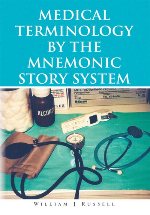 Cover of the book Medical Terminology by the Mnemonic Story System by William J. Russell, Xlibris US