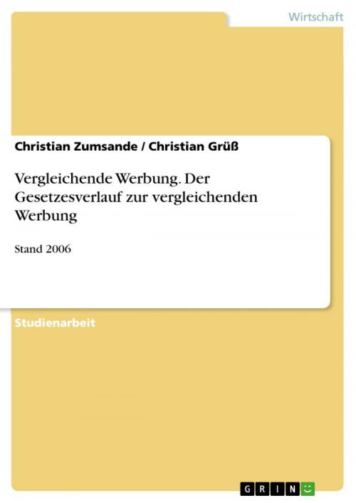 Cover of the book Vergleichende Werbung. Der Gesetzesverlauf zur vergleichenden Werbung by Christian Zumsande, Christian Grüß, GRIN Verlag