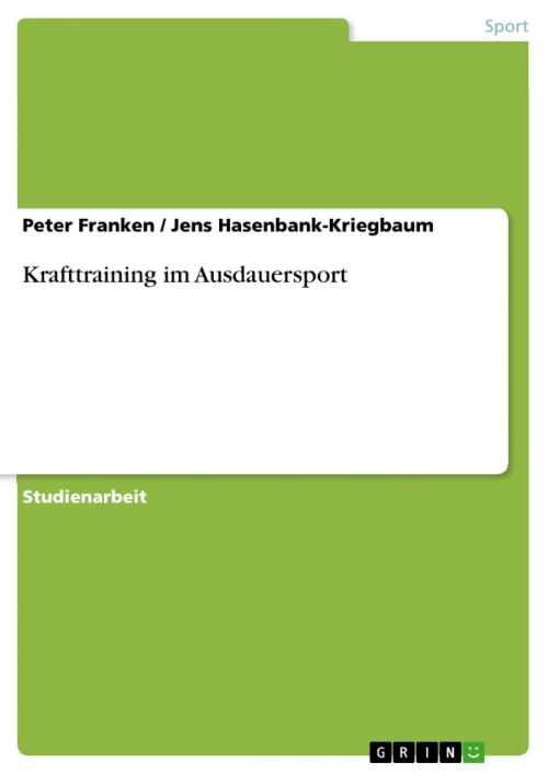 Cover of the book Krafttraining im Ausdauersport by Peter Franken, Jens Hasenbank-Kriegbaum, GRIN Verlag