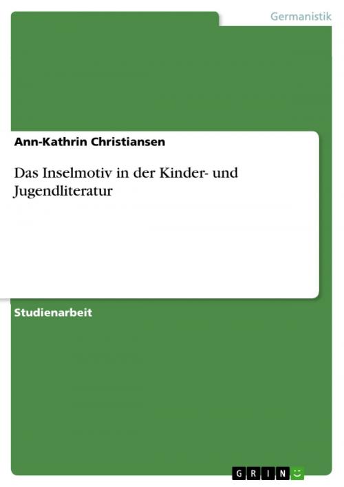 Cover of the book Das Inselmotiv in der Kinder- und Jugendliteratur by Ann-Kathrin Christiansen, GRIN Verlag