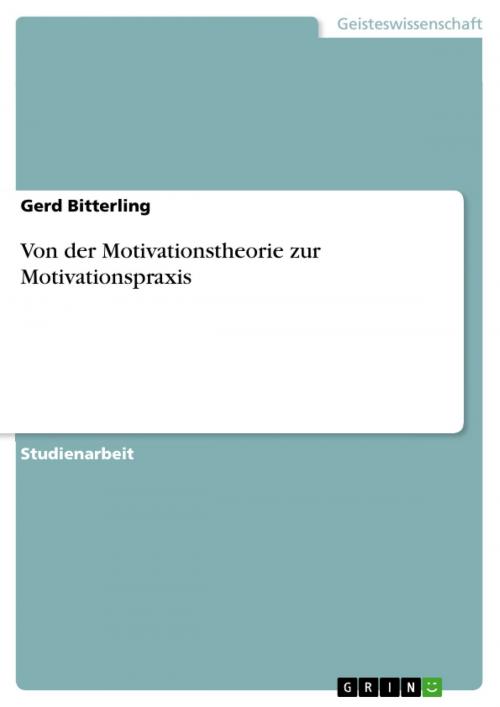 Cover of the book Von der Motivationstheorie zur Motivationspraxis by Gerd Bitterling, GRIN Verlag