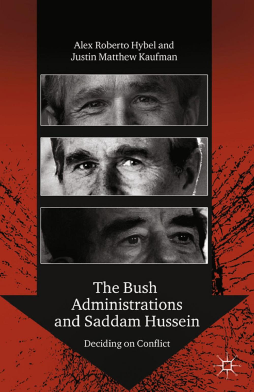 Big bigCover of The Bush Administrations and Saddam Hussein