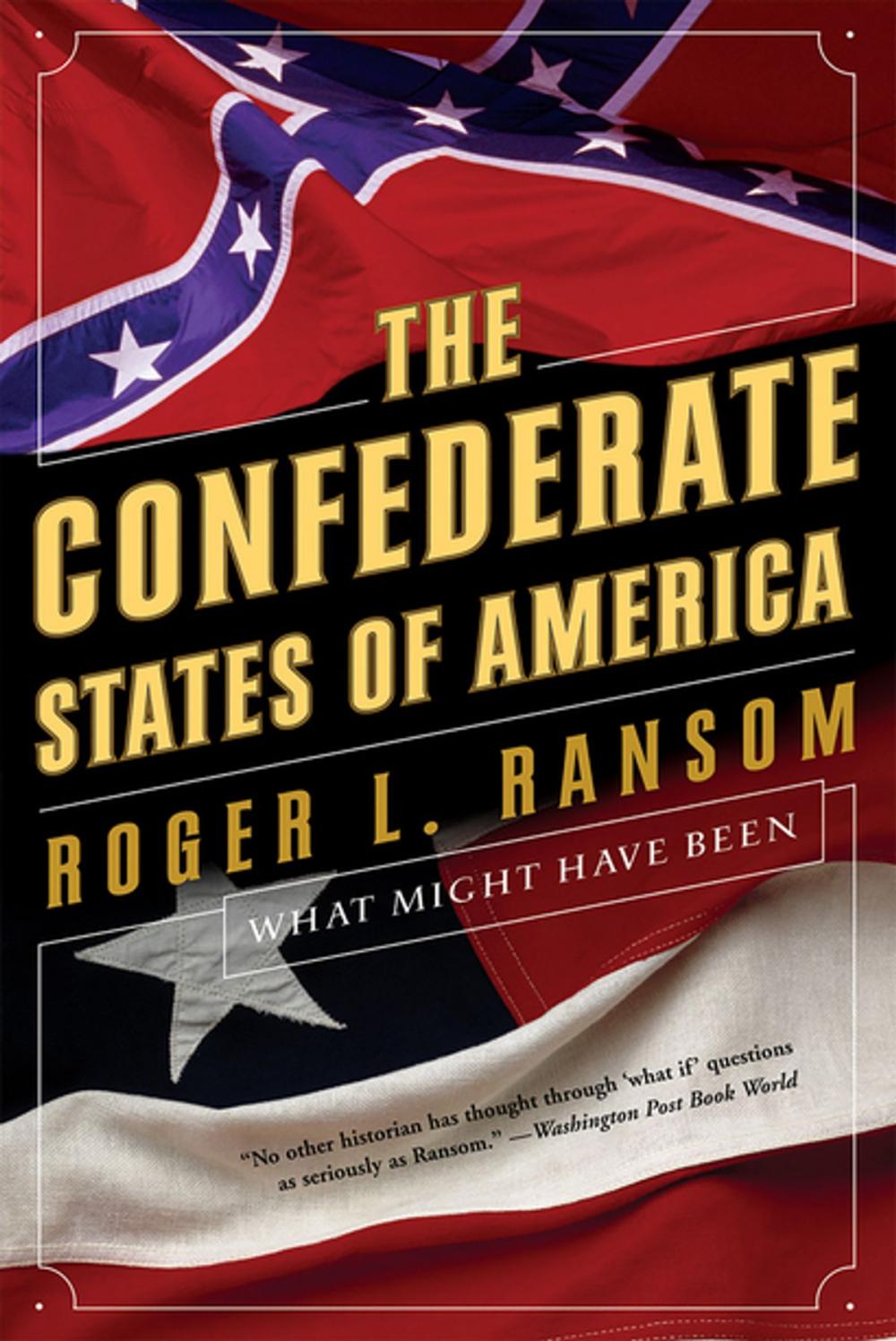 Big bigCover of The Confederate States of America: What Might Have Been