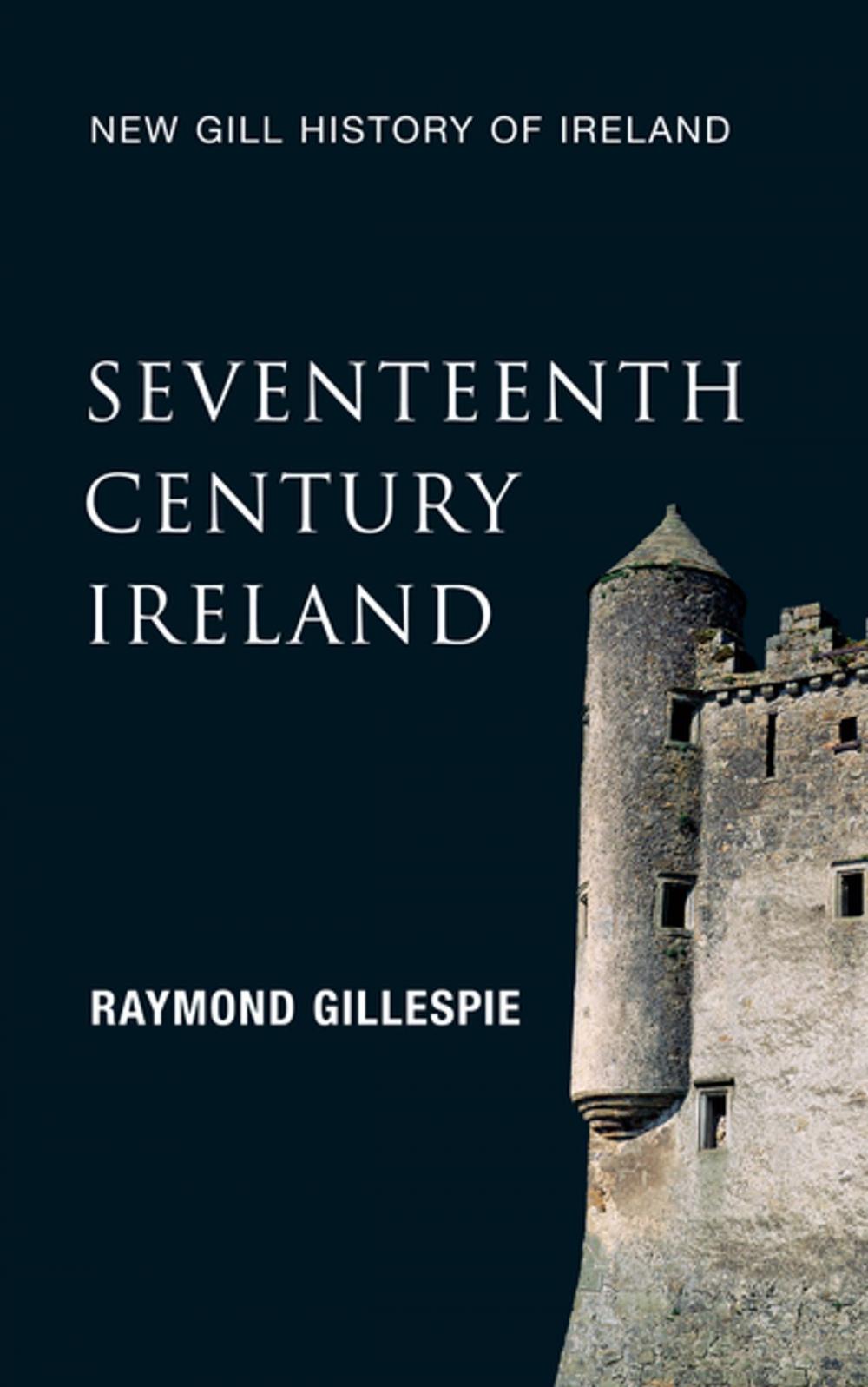 Big bigCover of Seventeenth-Century Ireland (New Gill History of Ireland 3)