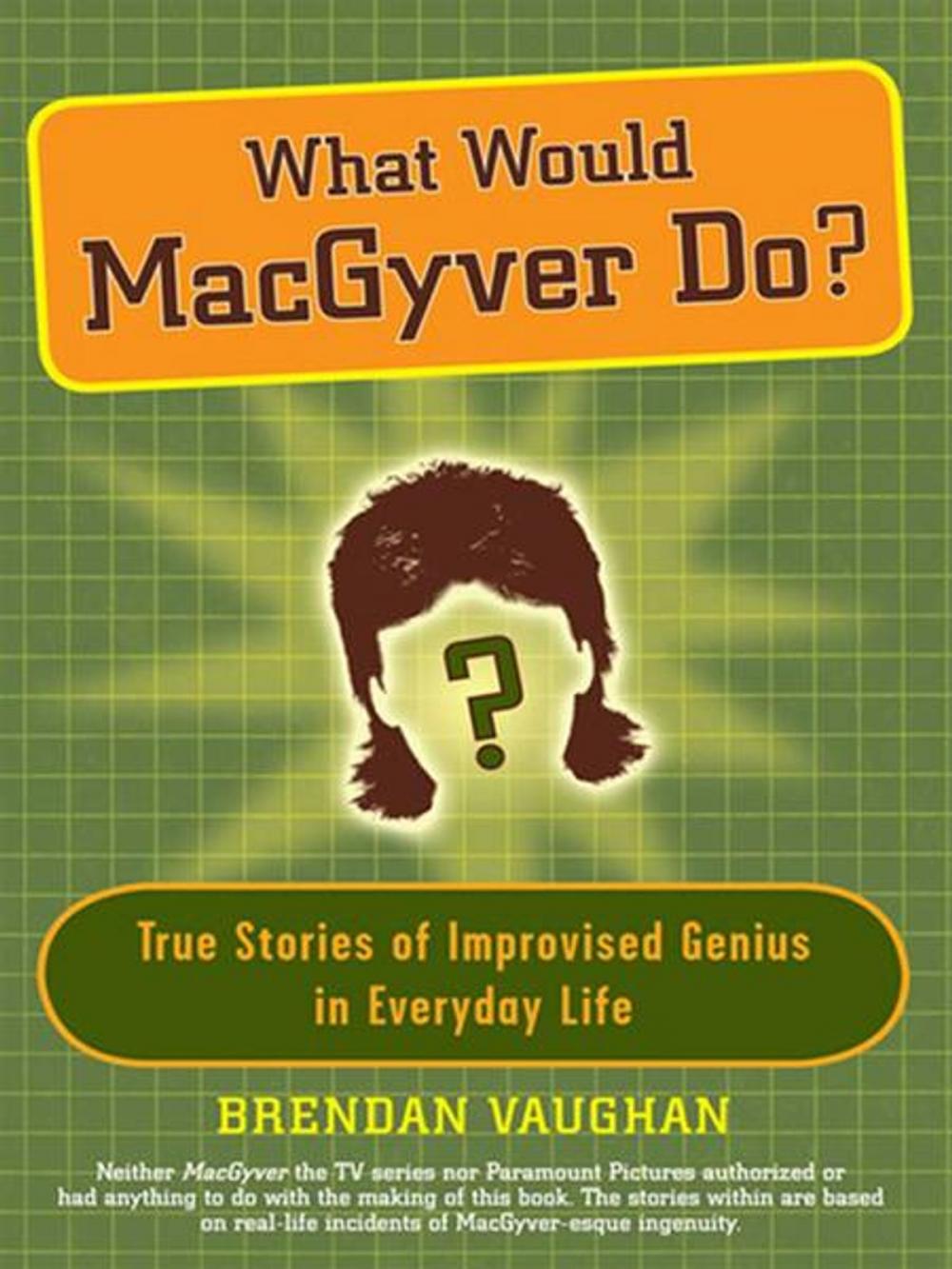 Big bigCover of What Would MacGyver Do?