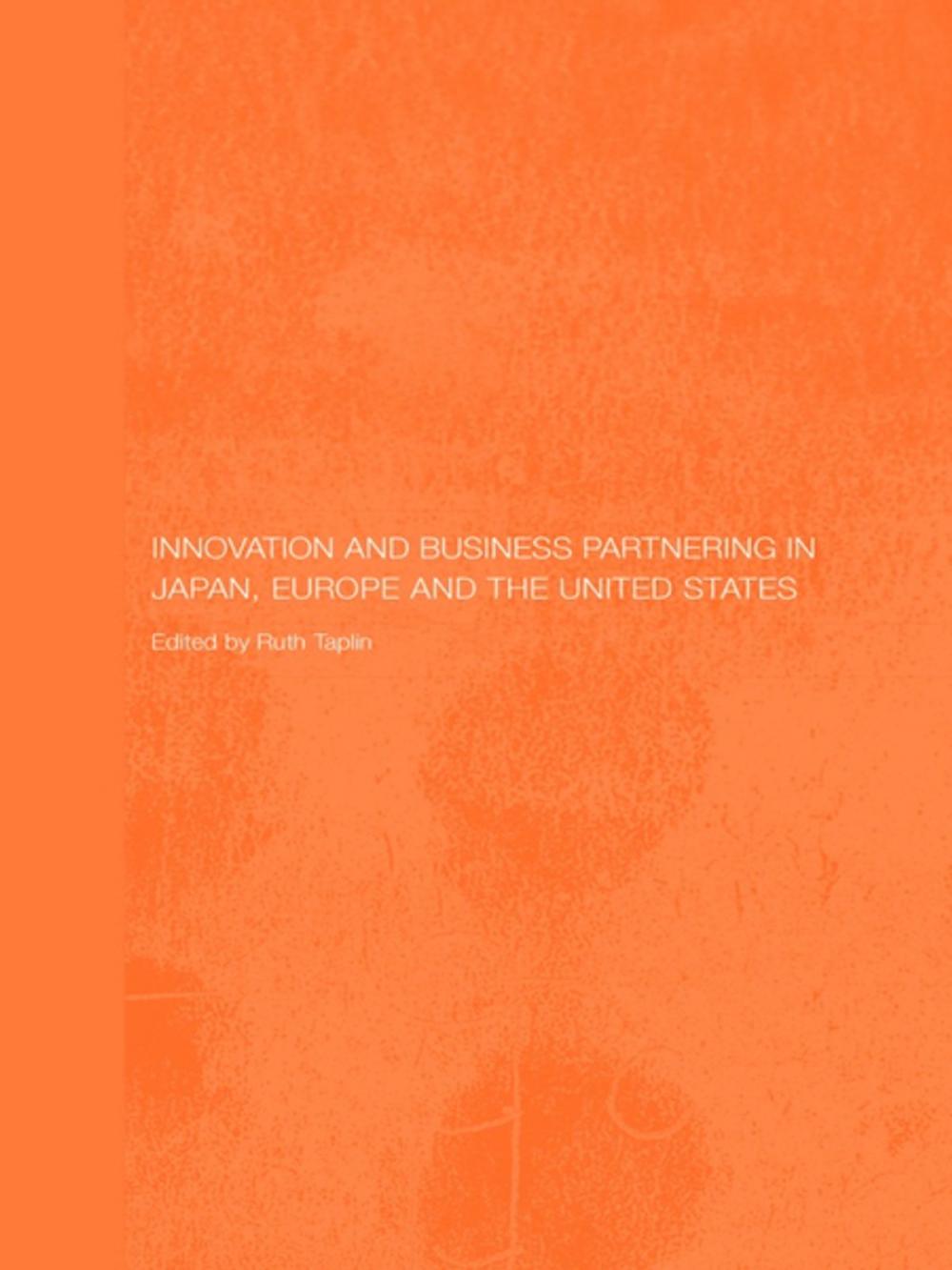 Big bigCover of Innovation and Business Partnering in Japan, Europe and the United States