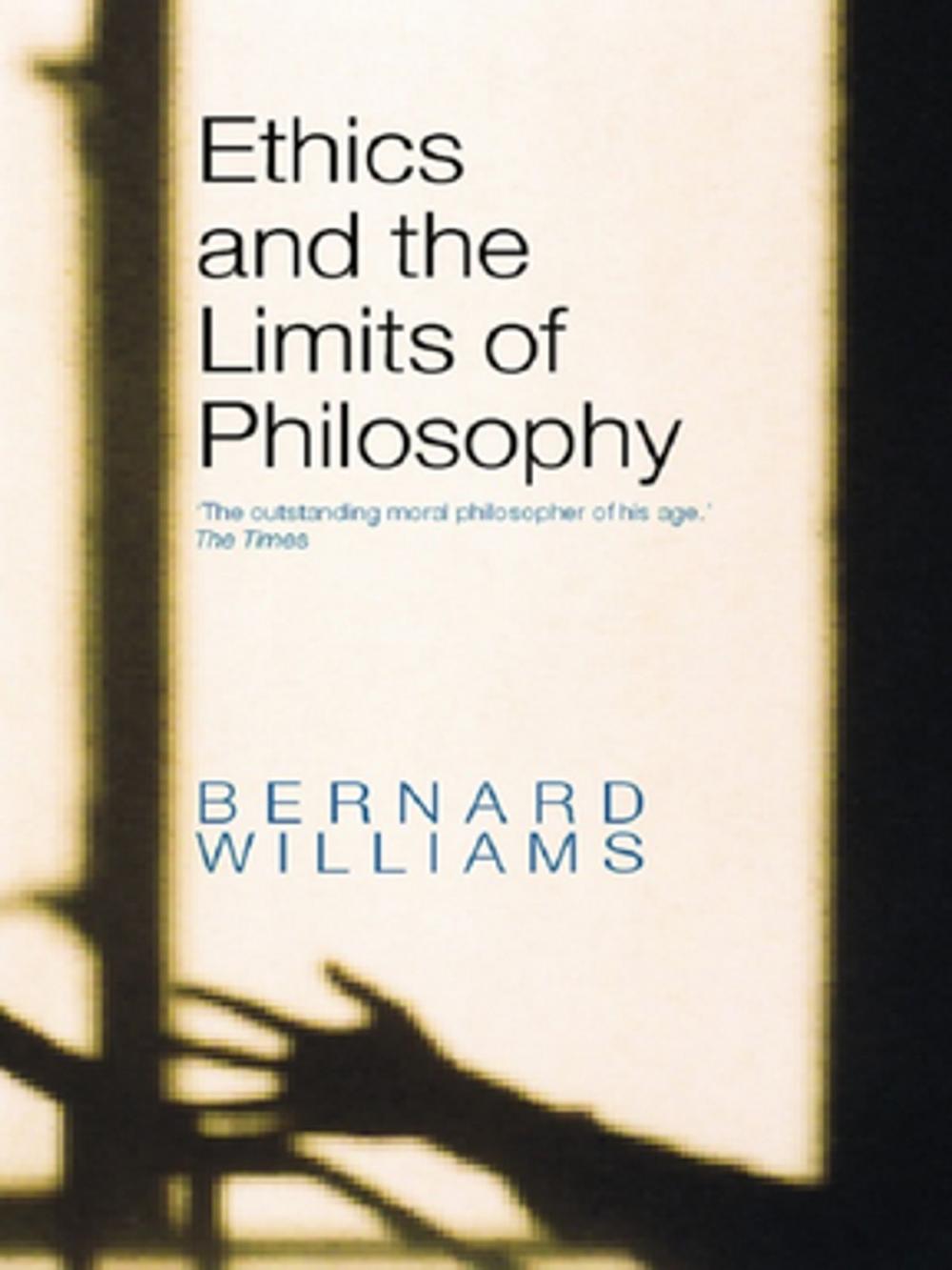 Big bigCover of Ethics and the Limits of Philosophy