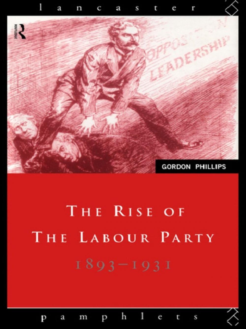 Big bigCover of The Rise of the Labour Party 1893-1931