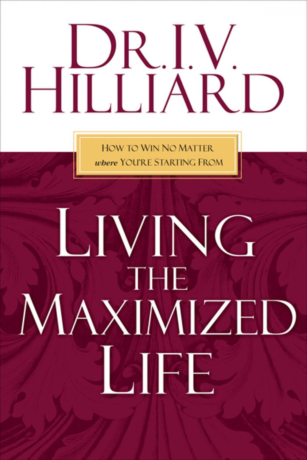 Big bigCover of Living the Maximized Life