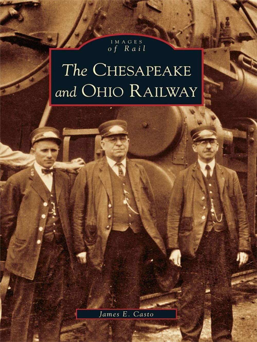 Big bigCover of The Chesapeake and Ohio Railway