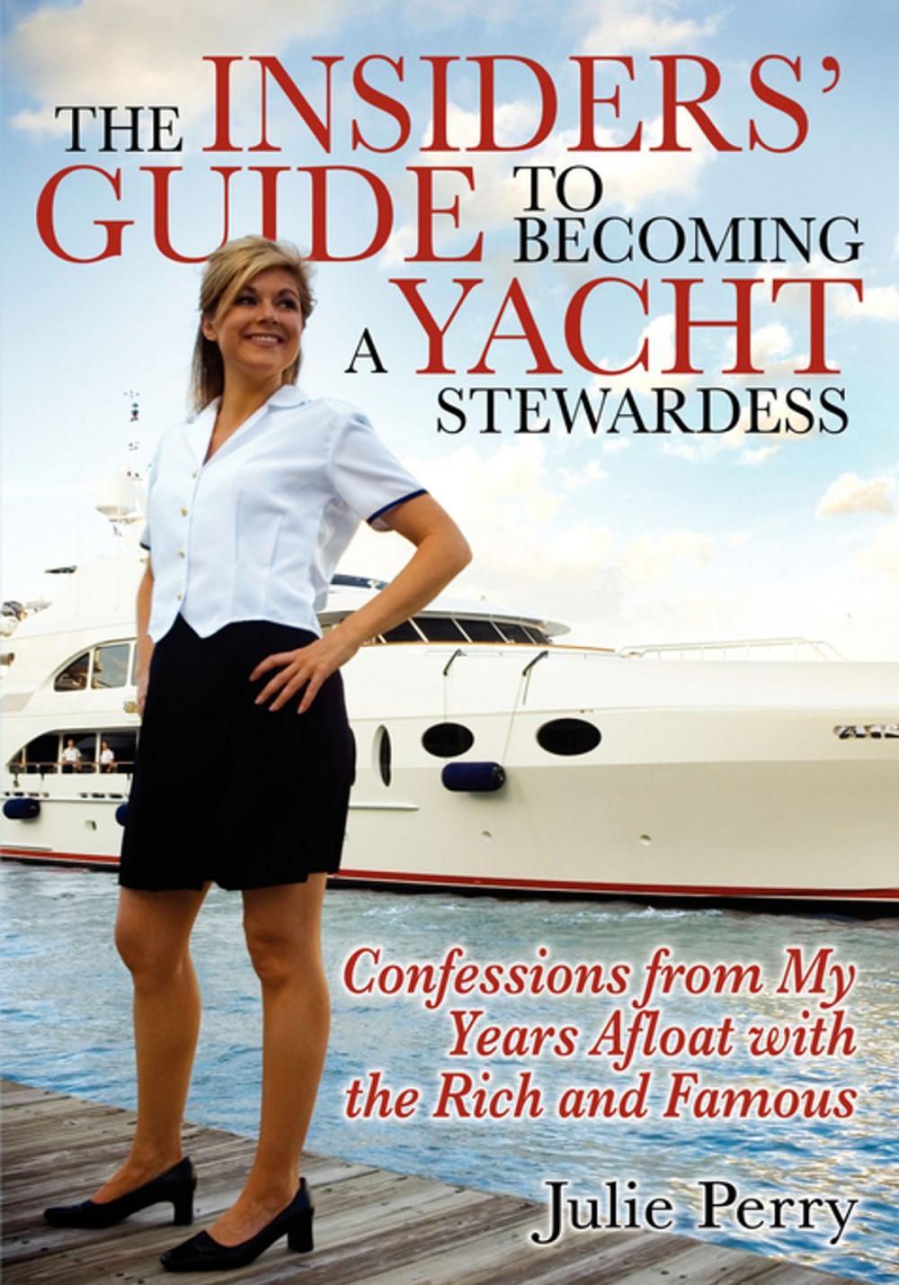 Big bigCover of The Insiders' Guide to Becoming a Yacht Stewardess