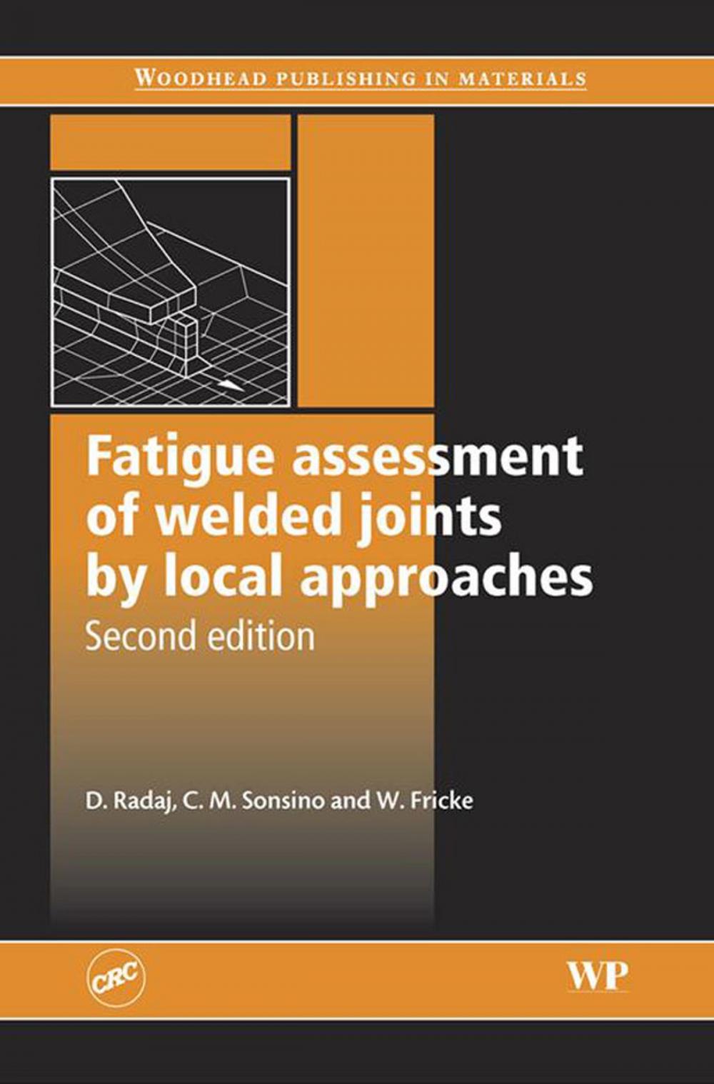 Big bigCover of Fatigue Assessment of Welded Joints by Local Approaches