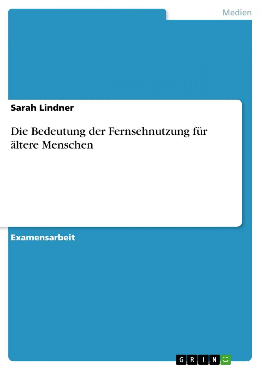 Big bigCover of Die Bedeutung der Fernsehnutzung für ältere Menschen