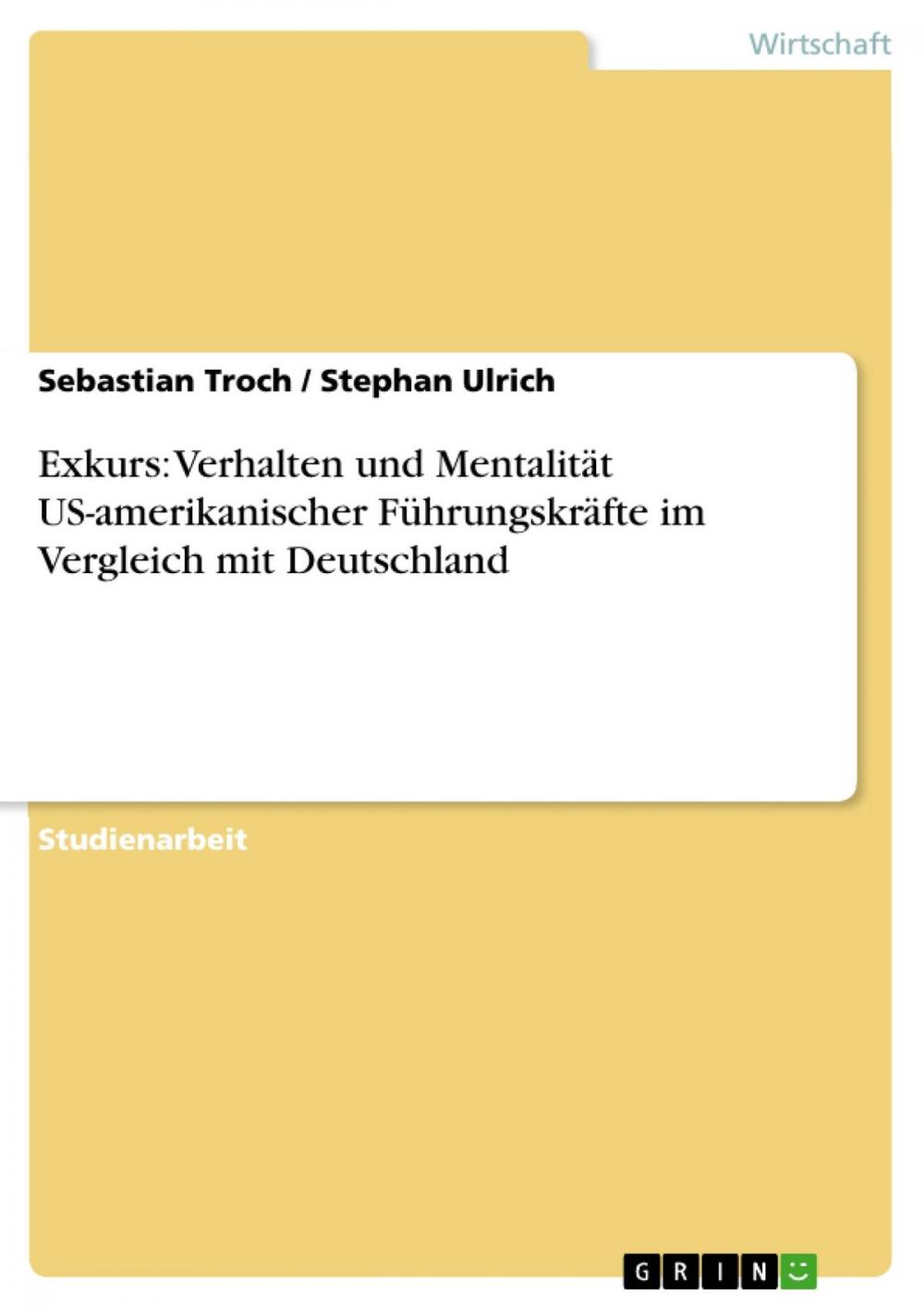 Big bigCover of Exkurs: Verhalten und Mentalität US-amerikanischer Führungskräfte im Vergleich mit Deutschland