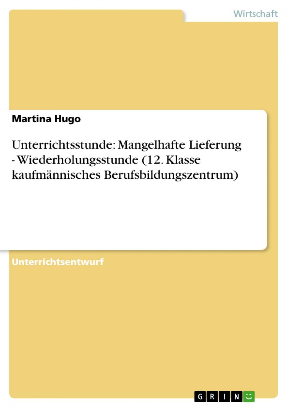 Big bigCover of Unterrichtsstunde: Mangelhafte Lieferung - Wiederholungsstunde (12. Klasse kaufmännisches Berufsbildungszentrum)