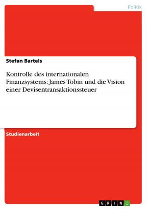 Cover of the book Kontrolle des internationalen Finanzsystems: James Tobin und die Vision einer Devisentransaktionssteuer by Sophie Schneider