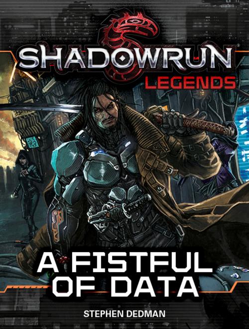 Cover of the book Shadowrun Legends: A Fistful of Data by Stephen Dedman, InMediaRes Productions LLC