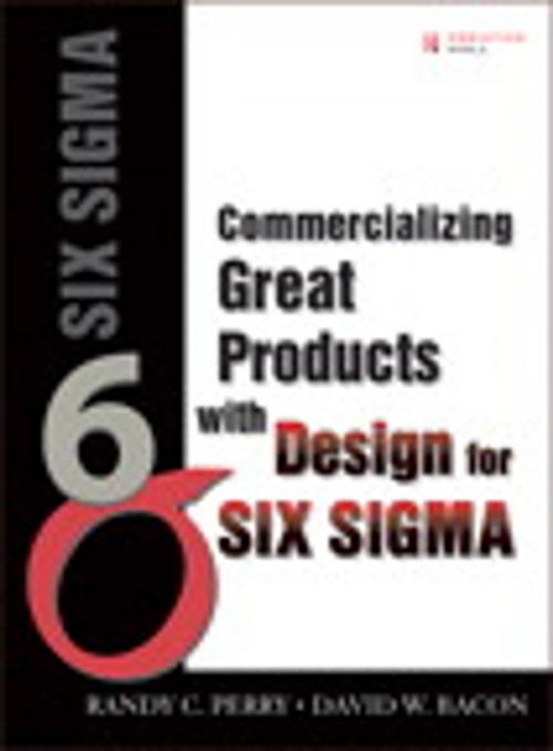 Cover of the book Commercializing Great Products with Design for Six Sigma by Randy C. Perry, David Bacon, Pearson Education