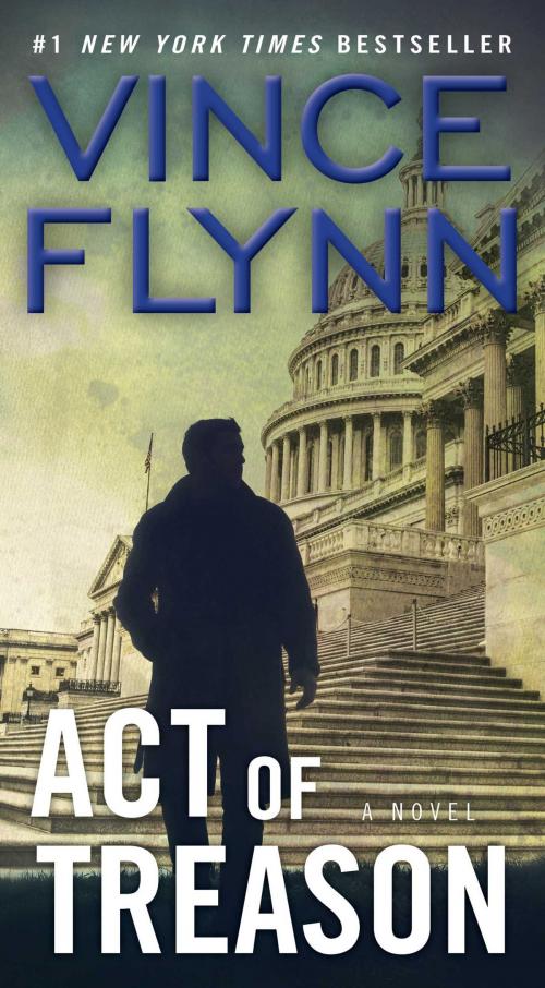 Cover of the book Act of Treason by Vince Flynn, Atria Books