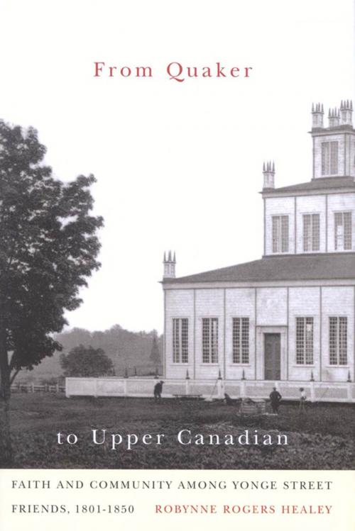 Cover of the book From Quaker to Upper Canadian by Robynne Rogers Healey, MQUP