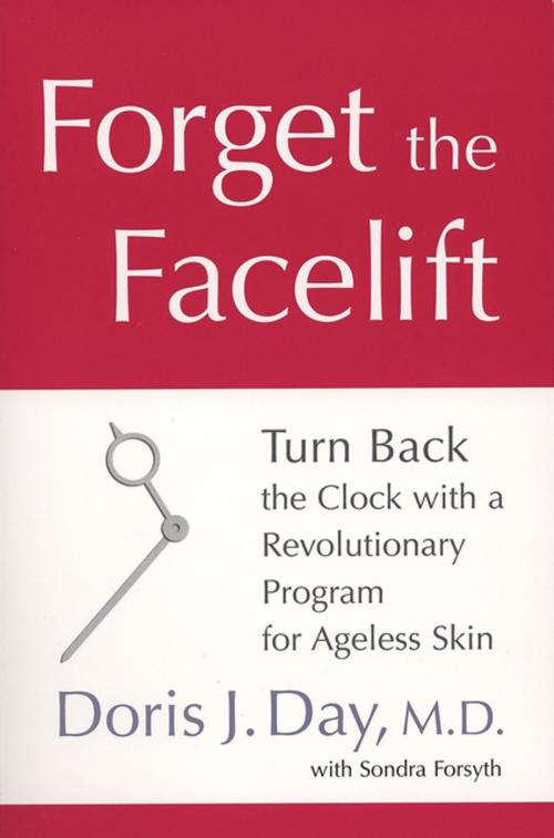 Cover of the book Forget the Facelift by Doris J. Day, Sondra Forsyth, Penguin Publishing Group