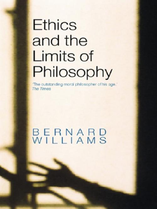 Cover of the book Ethics and the Limits of Philosophy by Bernard Williams, Taylor and Francis