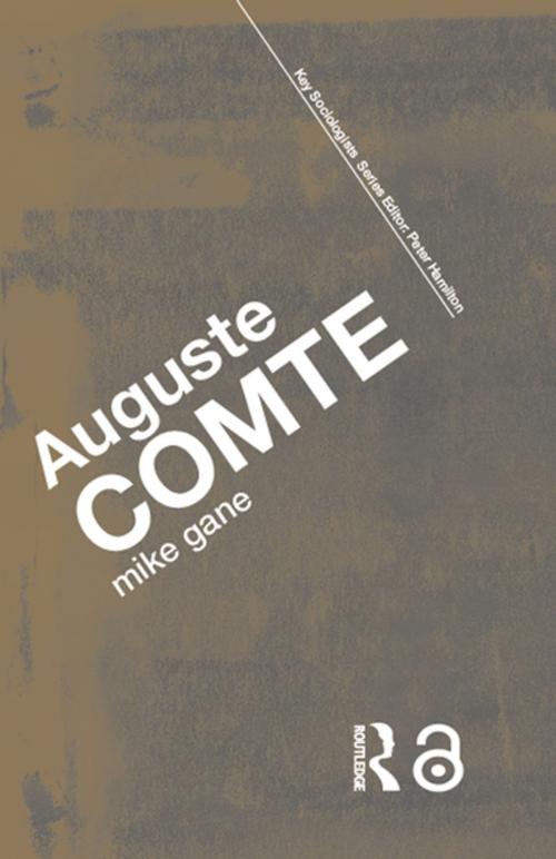 Cover of the book Auguste Comte by Mike Gane, Taylor and Francis