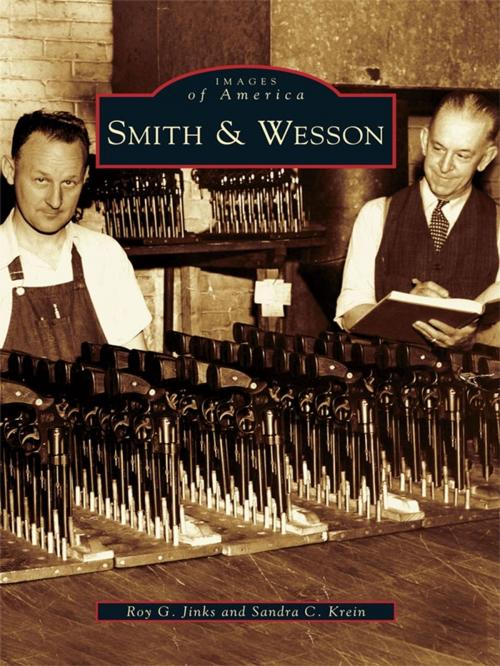 Cover of the book Smith & Wesson by Roy G. Jinks, Sandra C. Krein, Arcadia Publishing Inc.