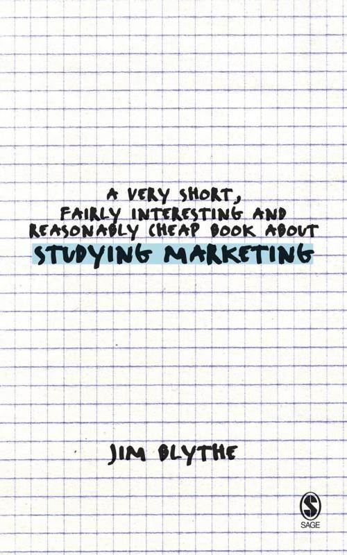 Cover of the book A Very Short, Fairly Interesting and Reasonably Cheap Book about Studying Marketing by Jim Blythe, SAGE Publications