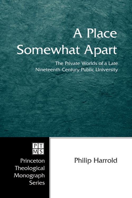 Cover of the book A Place Somewhat Apart by Philip E. Harrold, Wipf and Stock Publishers