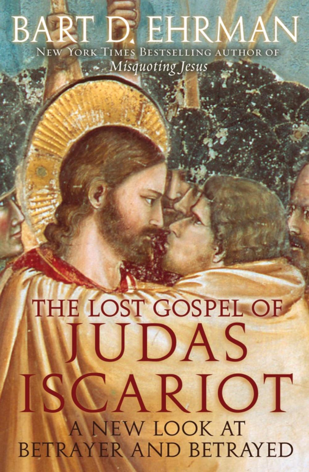 Big bigCover of The Lost Gospel of Judas Iscariot : A New Look at Betrayer and Betrayed