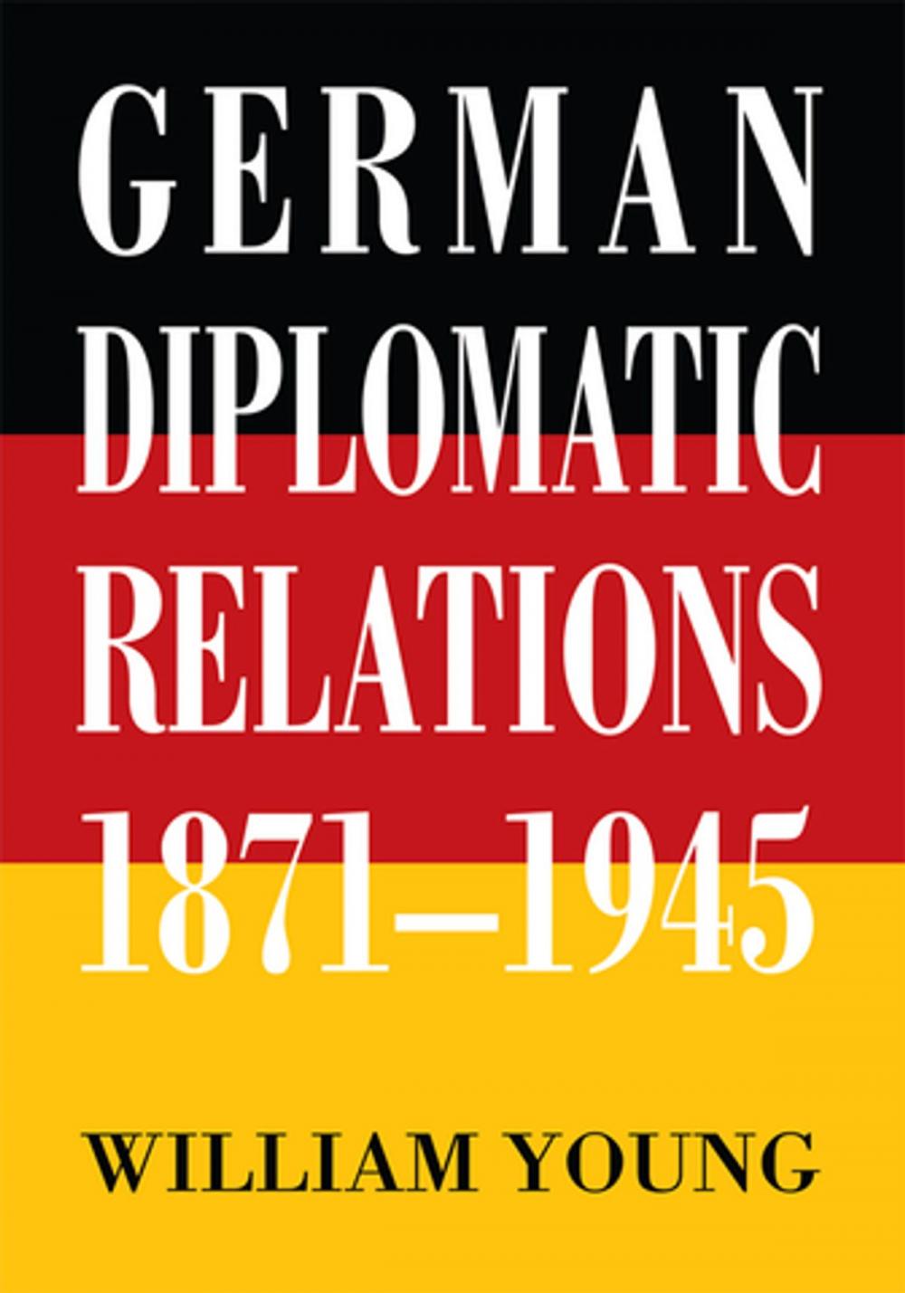 Big bigCover of German Diplomatic Relations 1871-1945