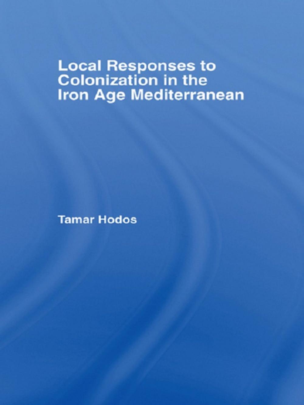 Big bigCover of Local Responses to Colonization in the Iron Age Meditarranean