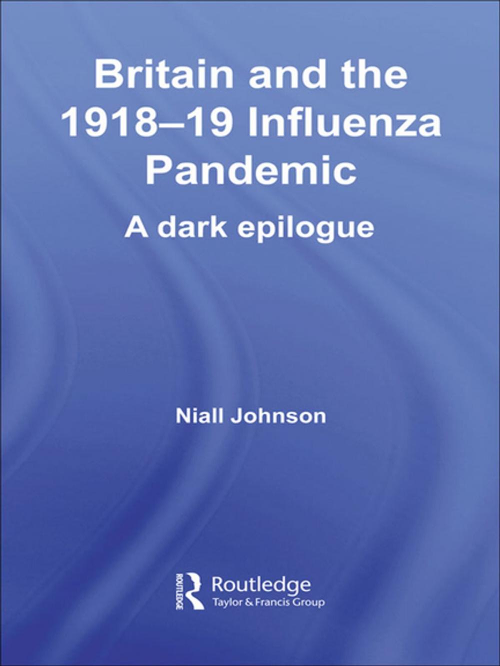 Big bigCover of Britain and the 1918-19 Influenza Pandemic