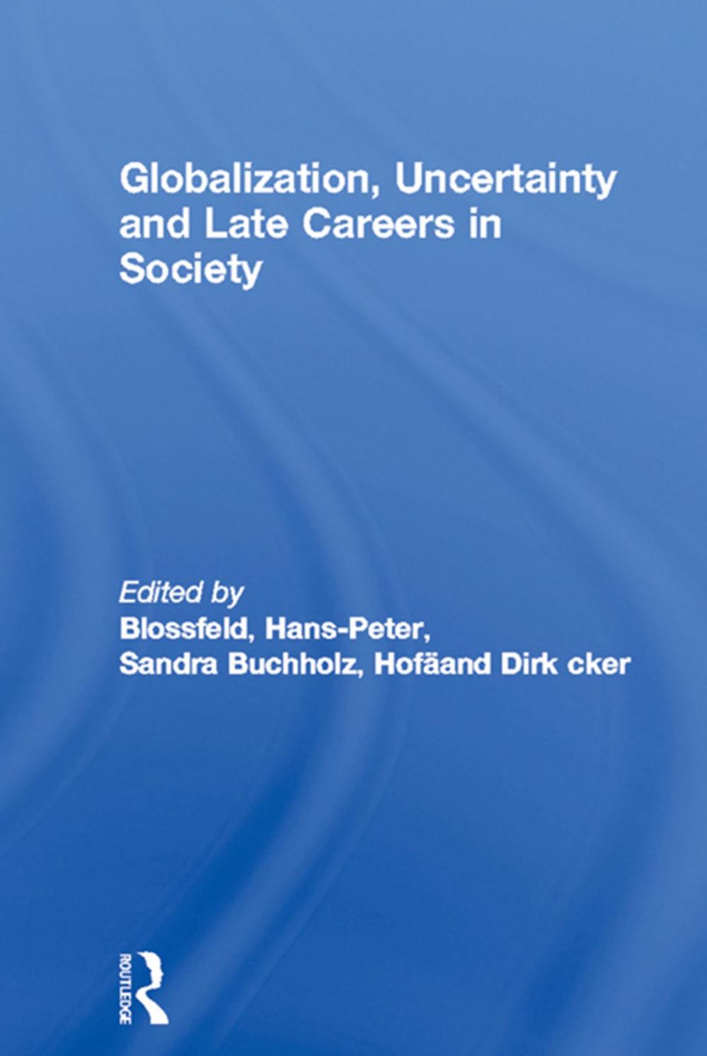 Big bigCover of Globalization, Uncertainty and Late Careers in Society