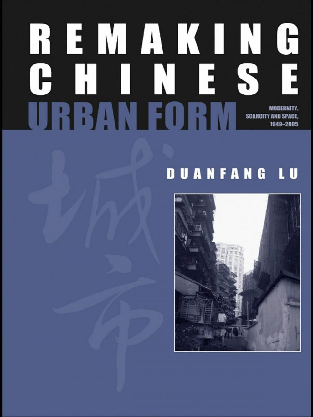 Big bigCover of Remaking Chinese Urban Form