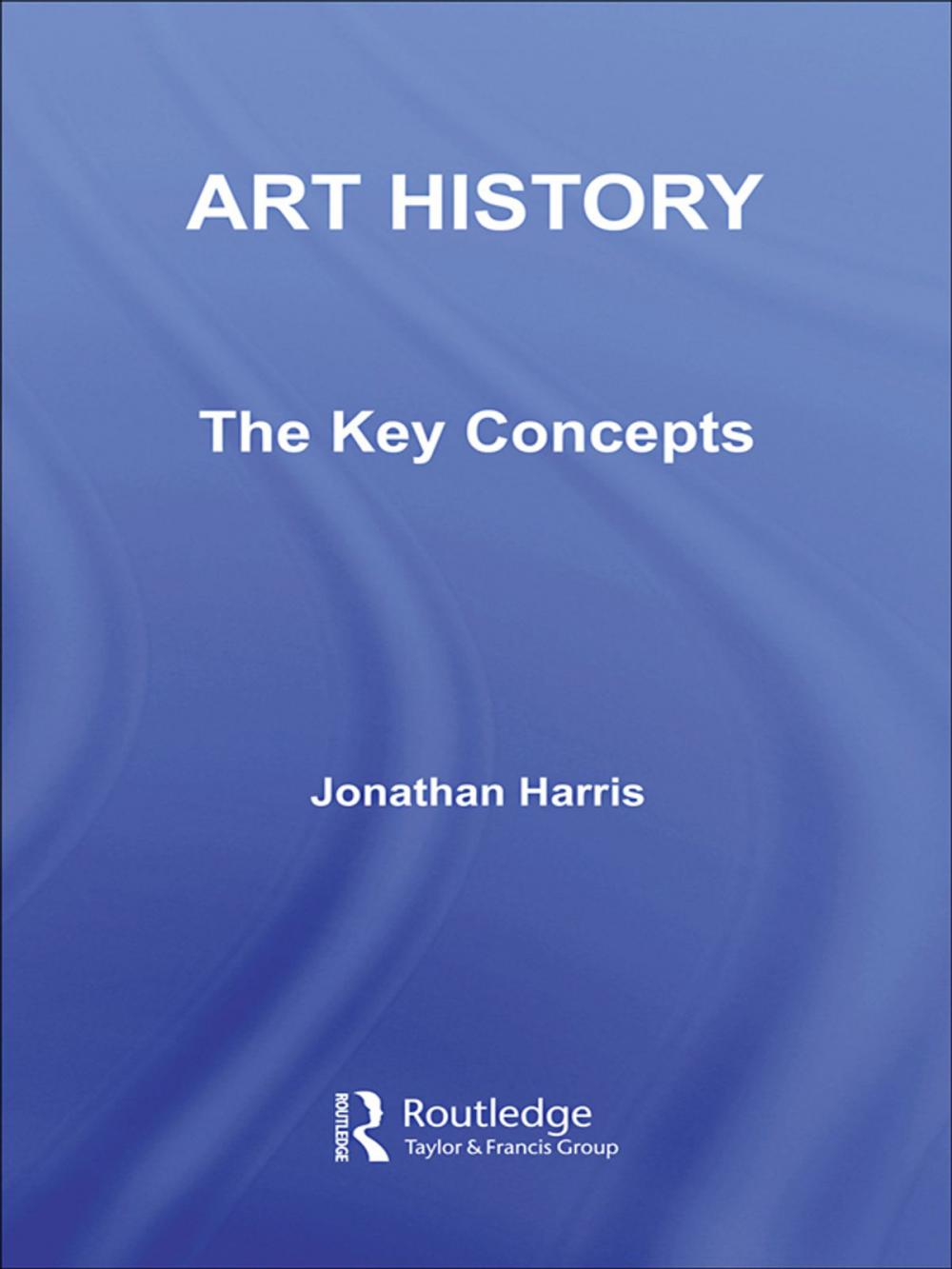 Big bigCover of Art History: The Key Concepts