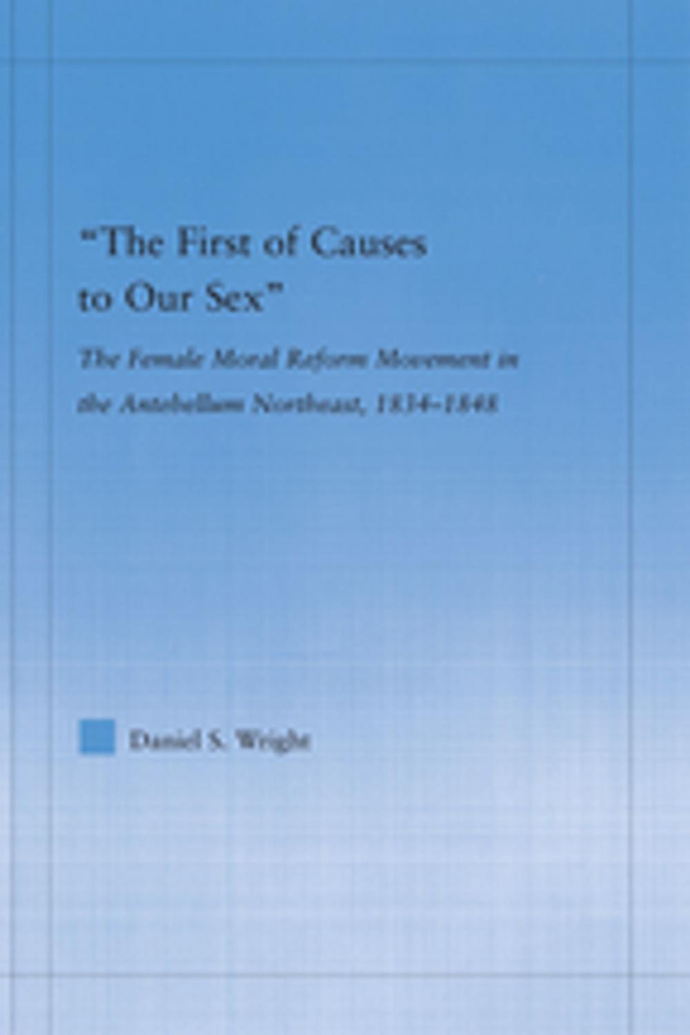 Big bigCover of The First of Causes to Our Sex