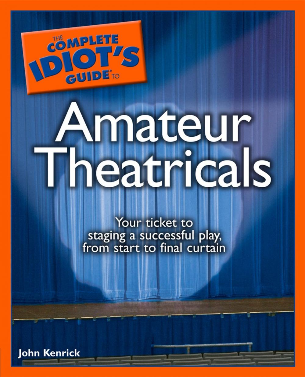 Big bigCover of The Complete Idiot's Guide to Amateur Theatricals
