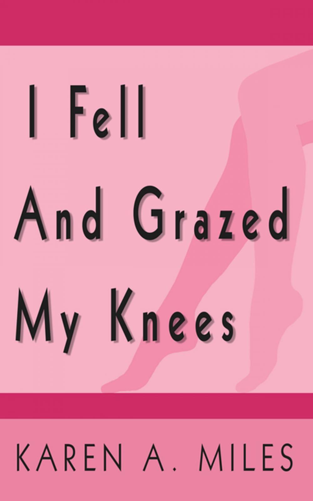 Big bigCover of I Fell and Grazed My Knees