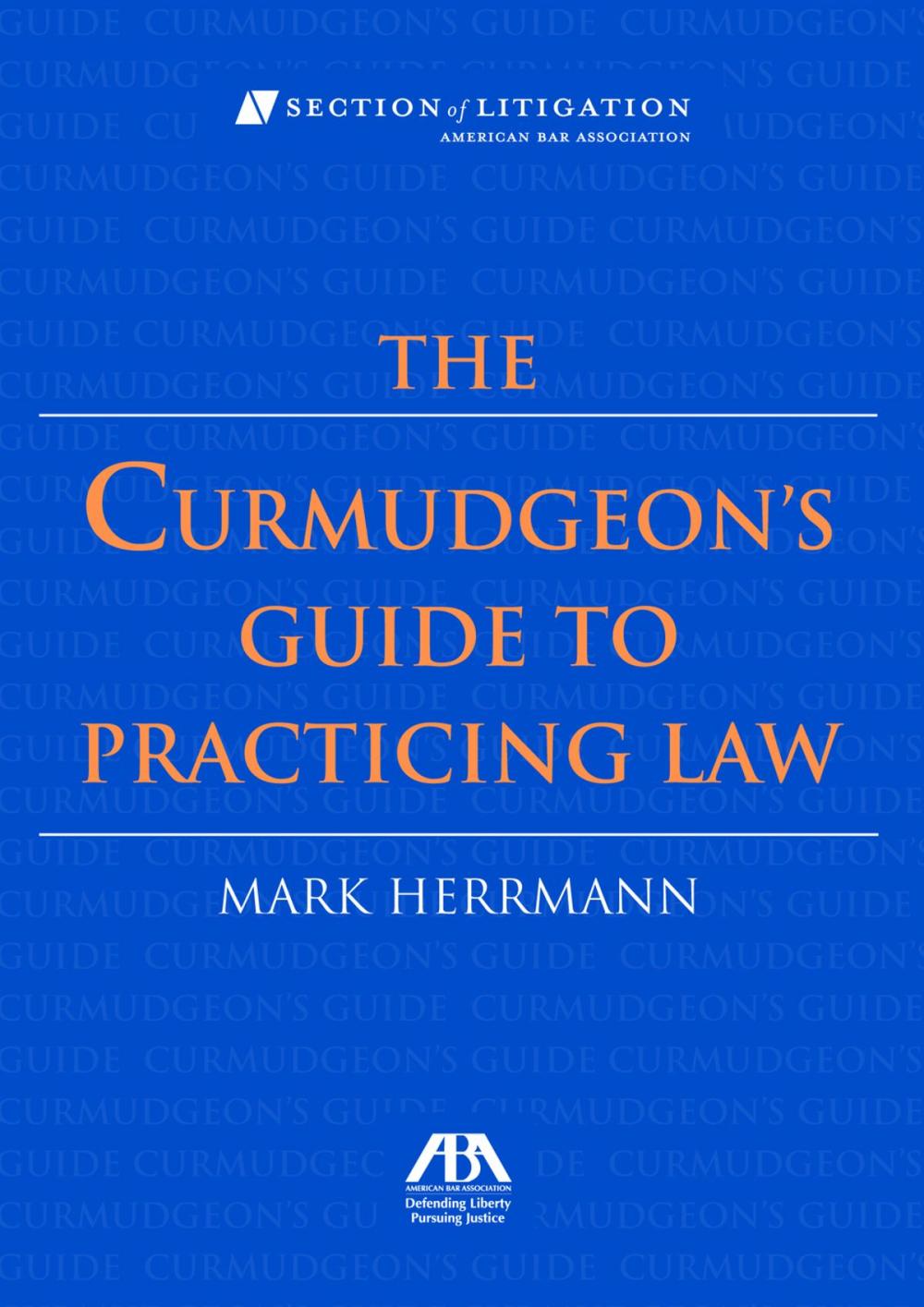 Big bigCover of The Curmudgeon's Guide to Practicing Law