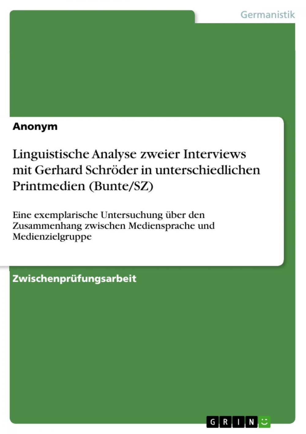 Big bigCover of Linguistische Analyse zweier Interviews mit Gerhard Schröder in unterschiedlichen Printmedien (Bunte/SZ)