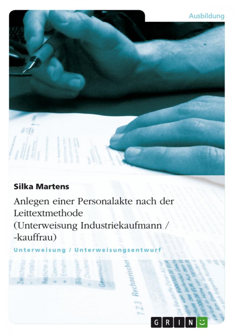 Big bigCover of Anlegen einer Personalakte nach der Leittextmethode (Unterweisung Industriekaufmann / -kauffrau)