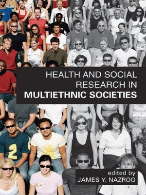 Cover of the book Health and Social Research in Multiethnic Societies by J. Fred Springer, Peter J. Haas, Allan Porowski