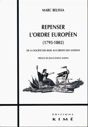Cover of the book REPENSER L'ORDRE EUROPÉEN (1795-1802) by MARIN LOUIS