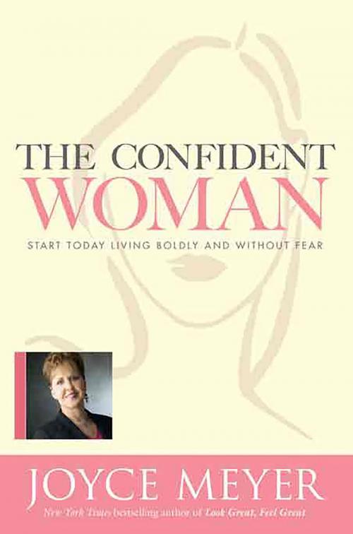 Cover of the book The Confident Woman by Joyce Meyer, FaithWords