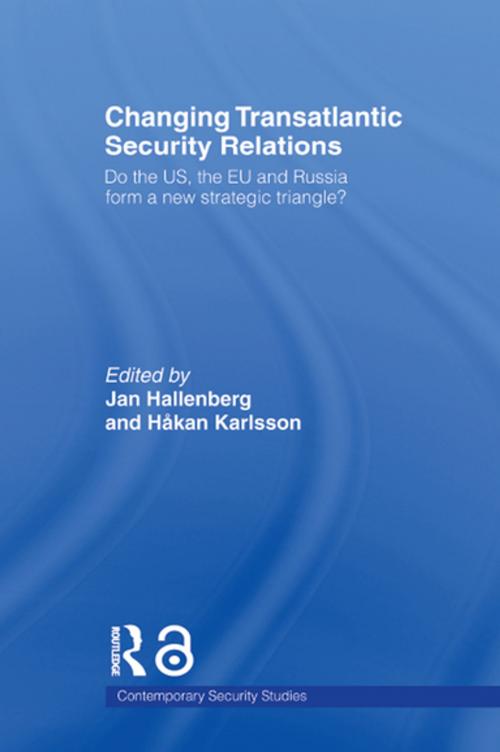 Cover of the book Changing Transatlantic Security Relations by , Taylor and Francis
