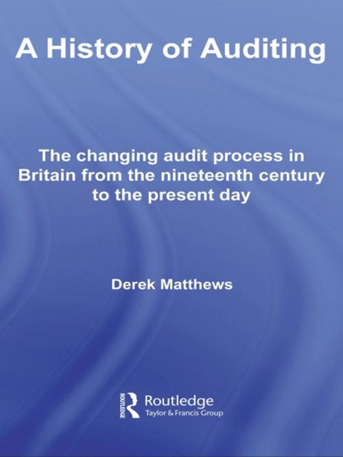 Cover of the book A History of Auditing by Derek Matthews, Taylor and Francis