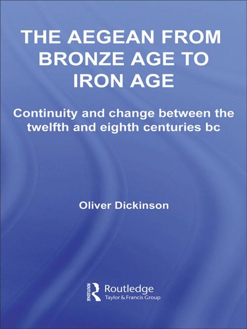 Cover of the book The Aegean from Bronze Age to Iron Age by Oliver Dickinson, Taylor and Francis