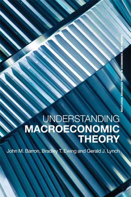 Cover of the book Understanding Macroeconomic Theory by Bradley T. Ewing, John M. Barron, Gerald J. Lynch, Taylor and Francis